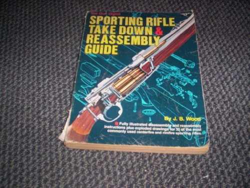 9780910676366: The Gun Digest Sporting Rifle Take-Down and Reassembly Guide