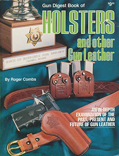 Stock image for Gun Digest Book of Holsters and Other Gun Leather for sale by Jenson Books Inc