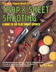 The Gun Digest Book of Trap & Skeet Shooting