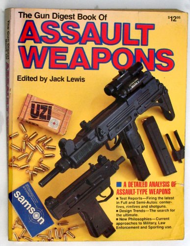 Stock image for The Gun Digest Book of Assault Weapons for sale by ThriftBooks-Dallas