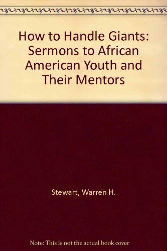 Imagen de archivo de How to Handle Giants: Sermons to African American Youth and Their Mentors a la venta por BookHolders