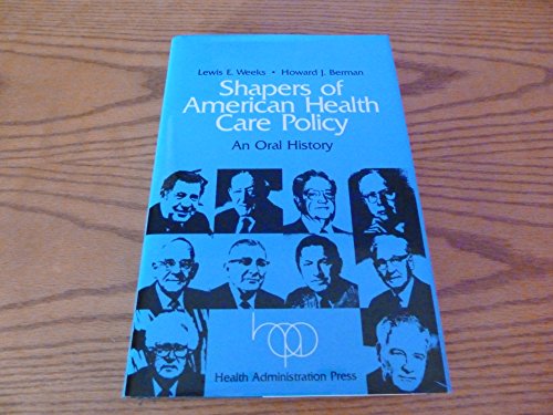 Imagen de archivo de Shapers of American Health Care Policy: An Oral History a la venta por HPB-Red