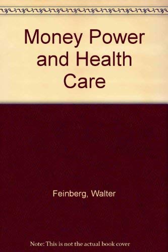9780910701266: Money Power and Health Care