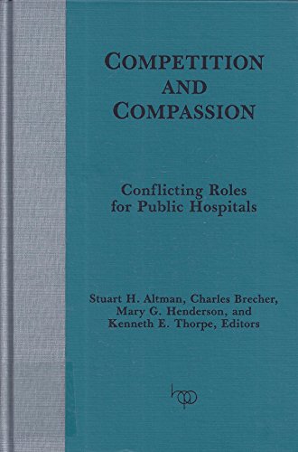 9780910701372: Competition and Compassion: Conflicting Roles for Public Hospitals