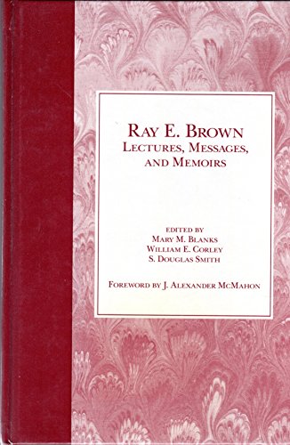 Stock image for Ray E. Brown: Lectures, Messages, and Memoirs for sale by Wonder Book