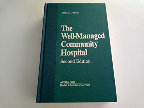 Beispielbild fr The Well-Managed Community Hospital zum Verkauf von Wonder Book