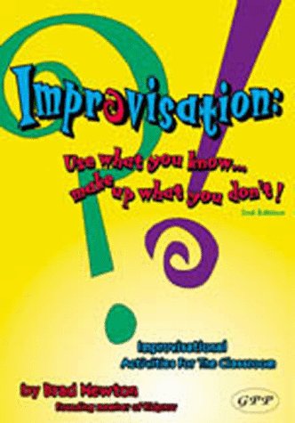 Stock image for Improvisation: Use What You Know, Make Up What You Don't (2nd Edition) for sale by SecondSale