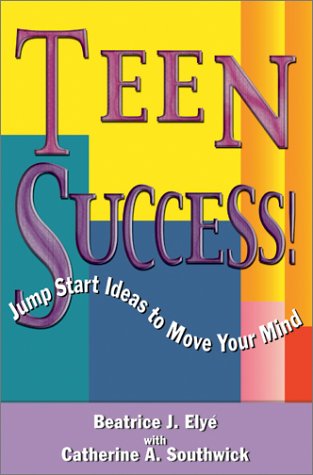 Beispielbild fr Teen Success! : Jump Start Ideas to Move Your Mind zum Verkauf von Better World Books