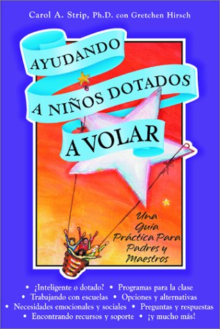 Beispielbild fr Ayudando A Ninos Dotados A Volar: Una Guia Practica Para Padres y Maestros (Spanish Edition) zum Verkauf von GF Books, Inc.