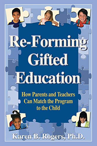 Imagen de archivo de Re-Forming Gifted Education: How Parents and Teachers Can Match the Program to the Child a la venta por SecondSale