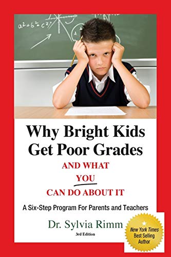 Beispielbild fr Why Bright Kids Get Poor Grades and What You Can Do About It: A Six-Step Program for Parents and Teachers (3rd Edition) zum Verkauf von BooksRun