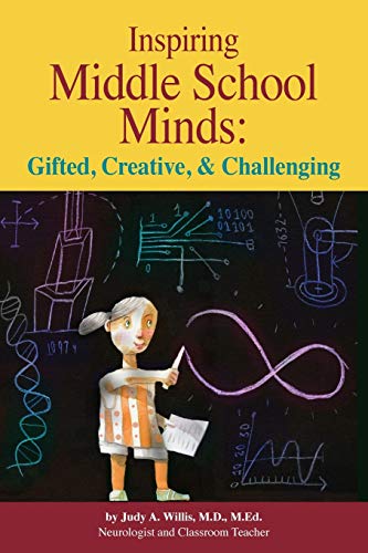 Imagen de archivo de Inspiring Middle School Minds: Gifted, Creative, and Challenging: Brain- and Research-Based Strategies to Enhance Learning for Gifted Students a la venta por HPB-Emerald