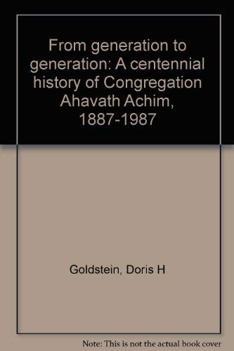 Beispielbild fr From generation to generation: A centennial history of Congregation Ahavath Achim, 1887-1987 zum Verkauf von Better World Books