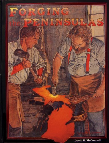 9780910726757: Forging the Peninsulas: Michigan Is Made