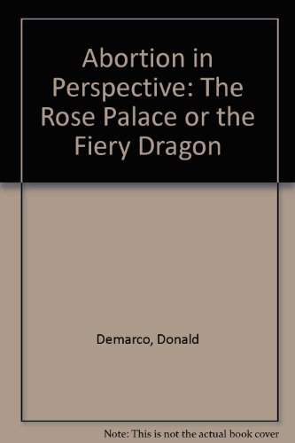 Abortion in Perspective. The Rose Palace or the Fiery Dragon?