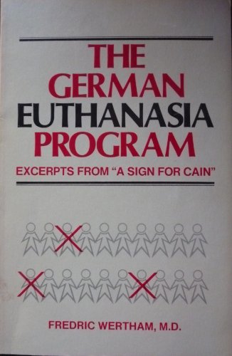 Beispielbild fr The German Euthanasia Program, Excerpts from A Sign For Cain : An Explanation of Human Violence zum Verkauf von Winding Road Books