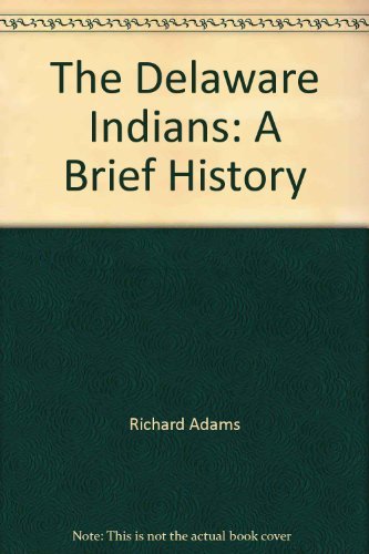 Beispielbild fr The Delaware Indians: A Brief History zum Verkauf von medimops