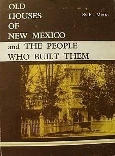 Stock image for Old Houses of New Mexico and the People Who Built Them for sale by BASEMENT BOOKS
