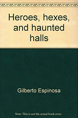 Stock image for Heroes, Hexes, and Haunted Halls for sale by Sabino Books