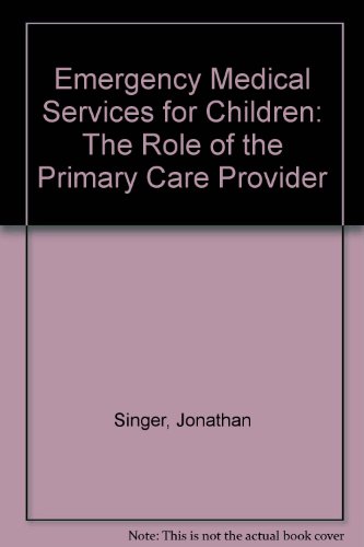 Stock image for Emergency Medical Services for Children: The Role of the Primary Care Provider for sale by HPB-Red