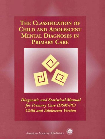 Beispielbild fr The Classification of Child and Adolescent Mental Diagnoses in Primary Care zum Verkauf von Better World Books