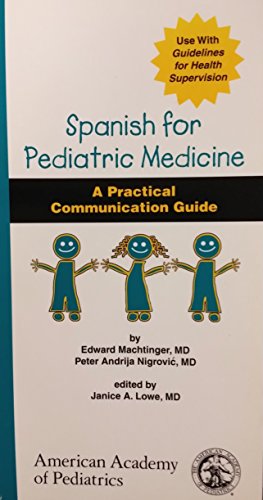 Beispielbild fr Spanish for Pediatric Medicine: A Practical Communication Guide (English and Spanish Edition) zum Verkauf von Wonder Book