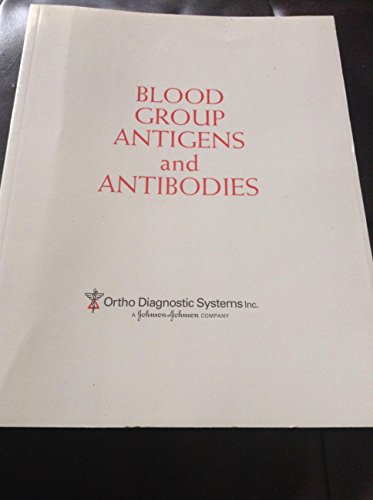 Beispielbild fr Blood Group Antigens and Antibodies As Applied to Compatibility Testing zum Verkauf von JR Books