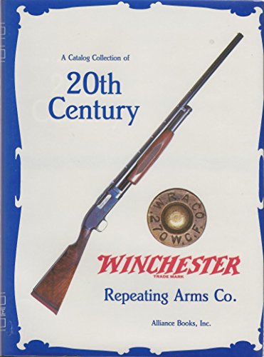 Beispielbild fr A Catalog Collection of 20th Century Winchester Repeating Arms, Co. zum Verkauf von GoldenWavesOfBooks