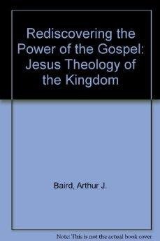 9780910789004: Rediscovering the Power of the Gospel: Jesus Theology of the Kingdom