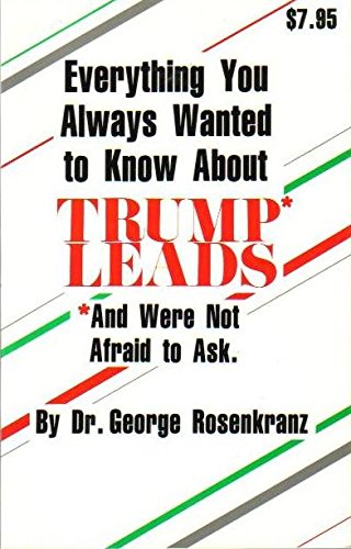 Beispielbild fr Everything You Always Wanted to Know About Trump Leads and Were Not Afraid to Ask zum Verkauf von HPB-Diamond