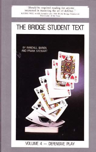 The Bridge Student Text (Volume 4 -- Defensive Play) (9780910791540) by Randall Baron