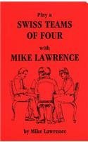 9780910791830: Play a Swiss Teams of Four With Mike Lawrence