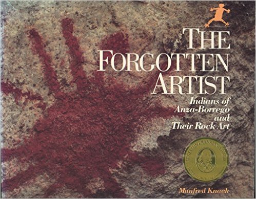 

The Forgotten Artist: Indians of Anza-Borrego and Their Rock Art [first edition]