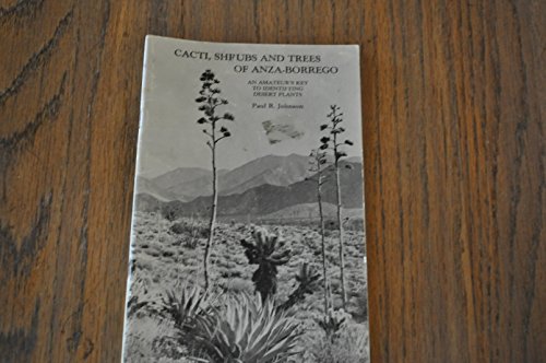 Stock image for Cacti, Shrubs, and Trees of Anza-Borrego: An Amateur's Key for Identifying Desert Plants for sale by Smith Family Bookstore Downtown