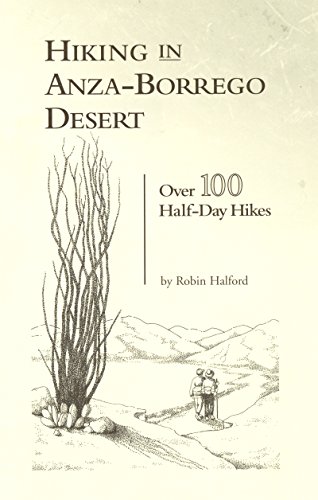 Beispielbild fr Hiking in Anza-Borrego Desert: Over 100 Half-Day Hikes zum Verkauf von Acme Books