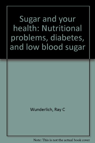 9780910812214: Sugar and your health: Nutritional problems, diabetes, and low blood sugar