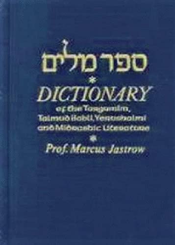 Imagen de archivo de Dictionary of the Targumim, Talmud Babli, Yerushalmi, and Midrashic Literature a la venta por Amazing Books Pittsburgh