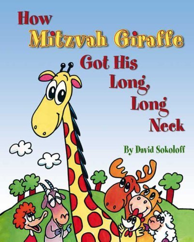 Beispielbild fr How Mitzvah Giraffe Got His Long, Long Neck zum Verkauf von Front Cover Books