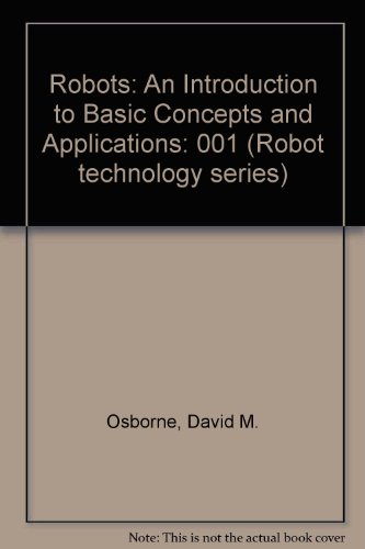 9780910853002: Robots: An Introduction to Basic Concepts and Applications