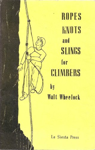 Imagen de archivo de Ropes, Knots and Slings for Climbers a la venta por Ed's Editions LLC, ABAA