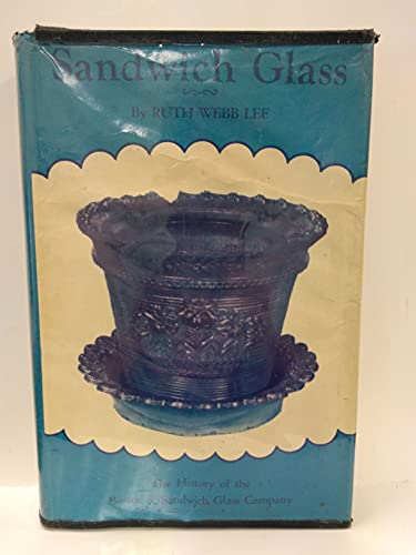 Beispielbild fr Sandwich Glass: A History of the Boston and Sandwich Glass Company zum Verkauf von Better World Books