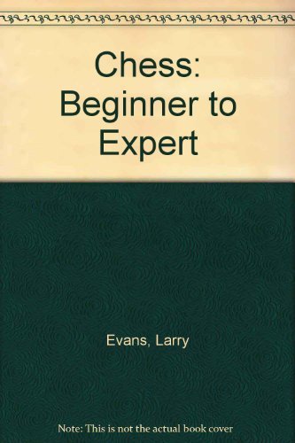 Chess: Beginner to Expert (9780910872157) by Larry Evans