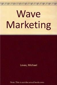 Wave Marketing : Wave Hello to Increased Sales