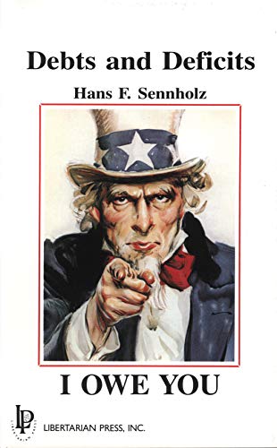 Debts and Deficits (9780910884181) by Sennholz, Hans F.