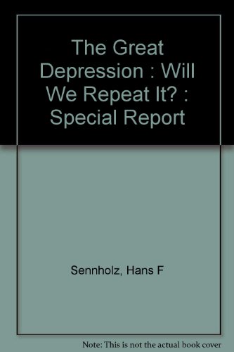 The Great Depression : Will We Repeat It? : Special Report (9780910884228) by Sennholz, Hans F