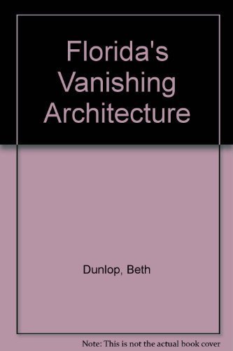 Imagen de archivo de Florida's Vanishing Architecture a la venta por ThriftBooks-Atlanta