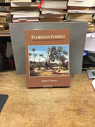 Stock image for Florida's Fossils: Guide to Location, Identification and Enjoyment for sale by Books of the Smoky Mountains