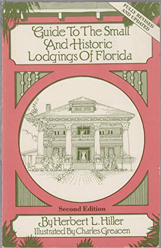 Imagen de archivo de GUIDE TO THE SMALL AND HISTORIC LODGINGS OF FLORIDA a la venta por Neil Shillington: Bookdealer/Booksearch