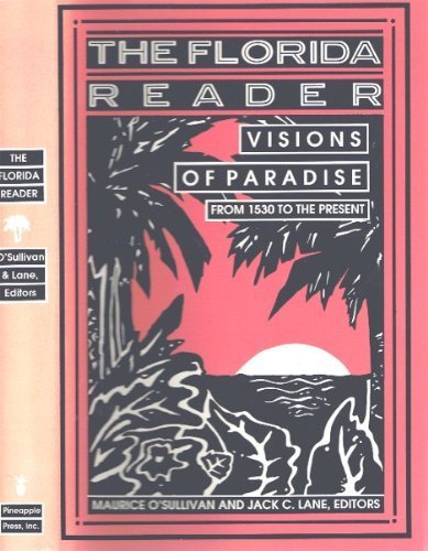 Stock image for The Florida Reader: Visions of Paradise, from 1530 to the Present for sale by Wonder Book