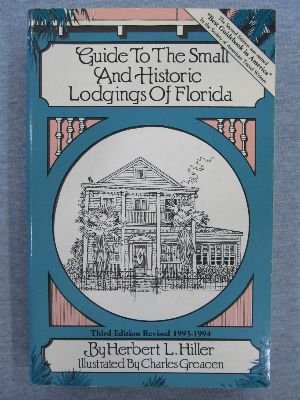 Guide to the Small and Historic Lodgings of Florida (9780910923781) by Hiller, Herbert L